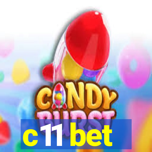 c11 bet