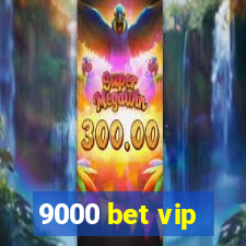 9000 bet vip