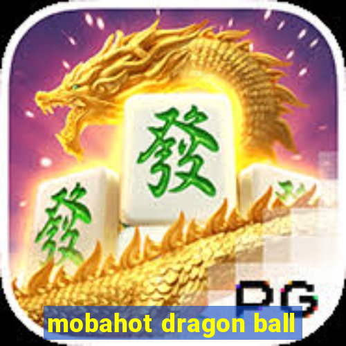 mobahot dragon ball