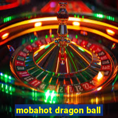 mobahot dragon ball