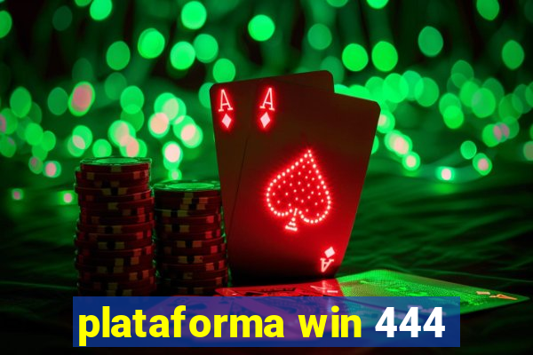 plataforma win 444