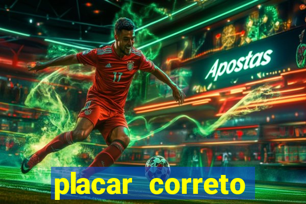 placar correto jogos de hoje