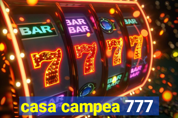 casa campea 777