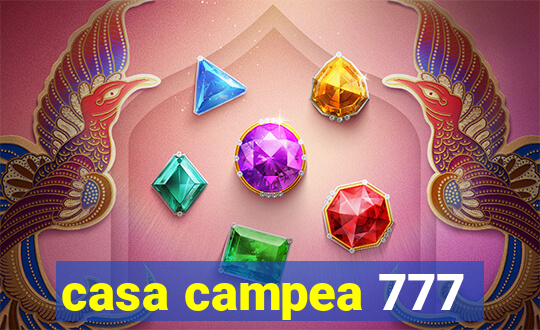 casa campea 777