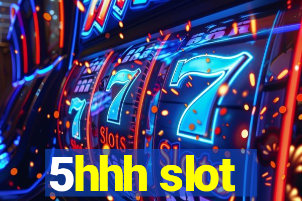 5hhh slot