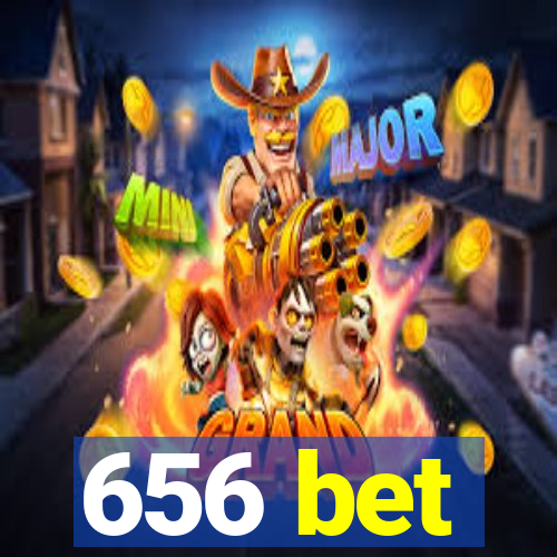 656 bet