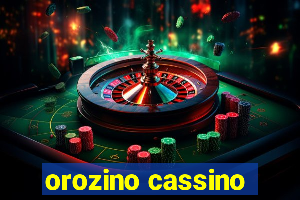 orozino cassino