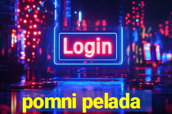 pomni pelada