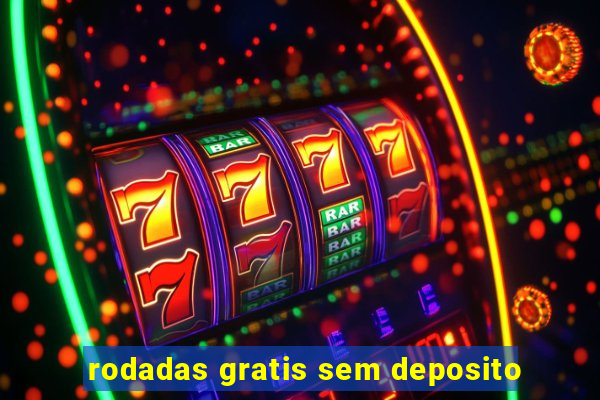 rodadas gratis sem deposito