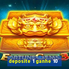 deposite 1 ganhe 10