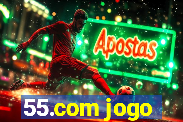 55.com jogo