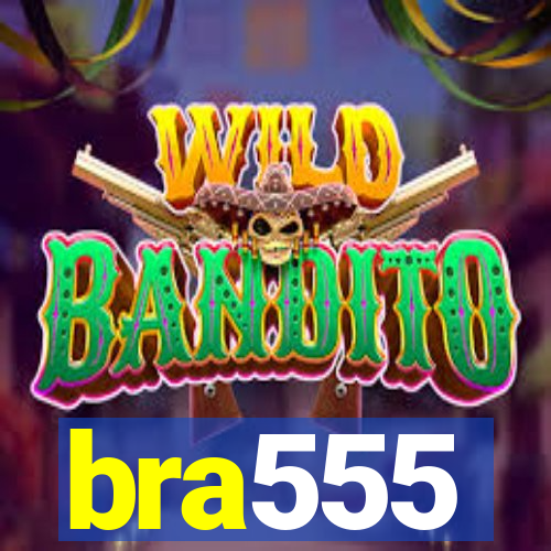 bra555