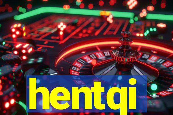 hentqi