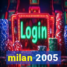 milan 2005