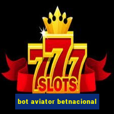 bot aviator betnacional