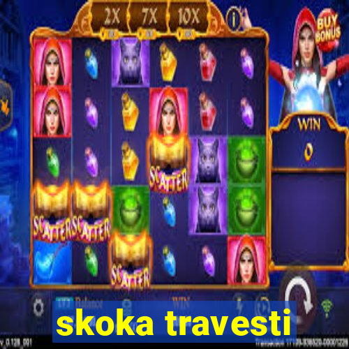 skoka travesti