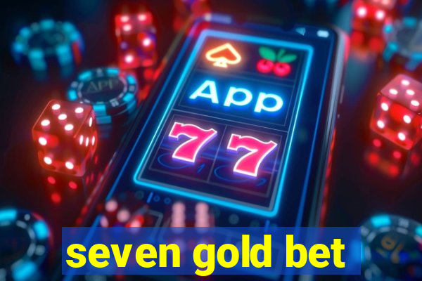 seven gold bet