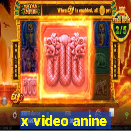 x video anine