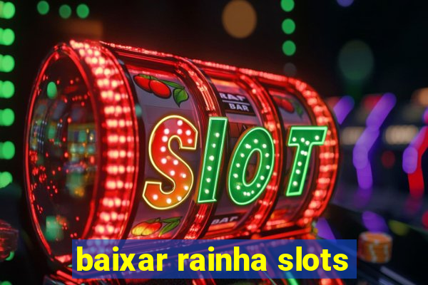 baixar rainha slots