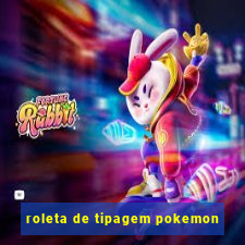 roleta de tipagem pokemon