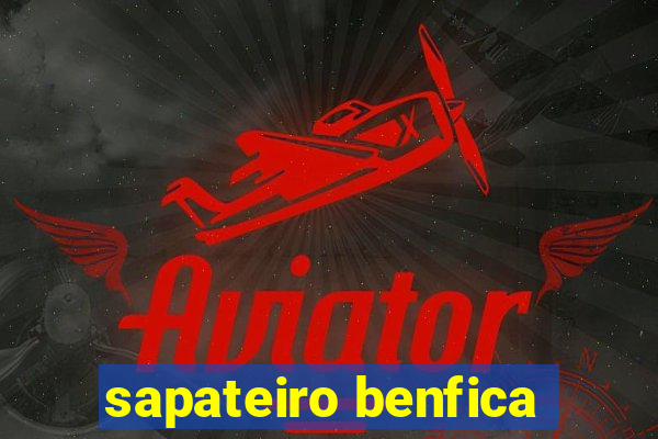 sapateiro benfica