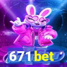 671 bet