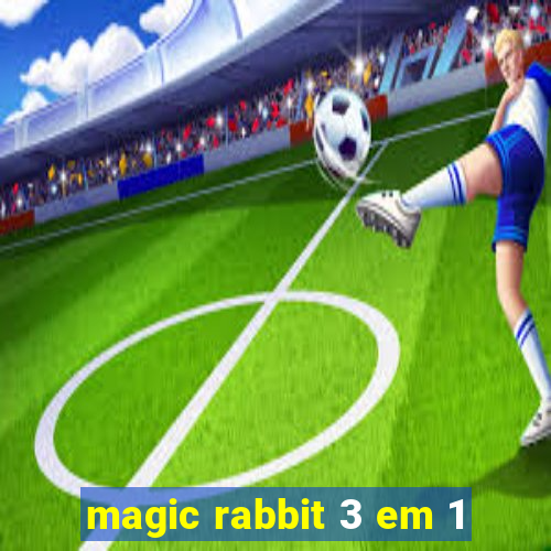 magic rabbit 3 em 1