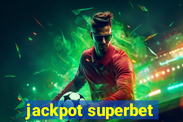 jackpot superbet