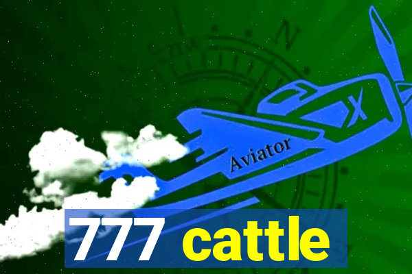 777 cattle