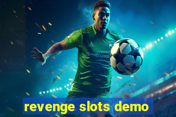 revenge slots demo