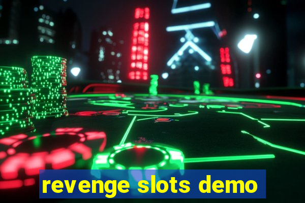 revenge slots demo