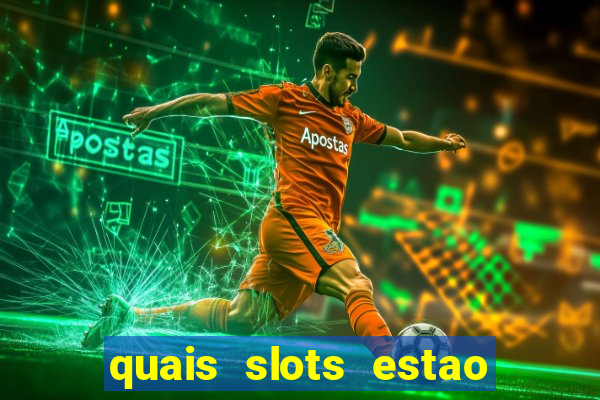 quais slots estao pagando agora