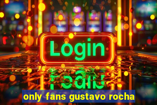 only fans gustavo rocha