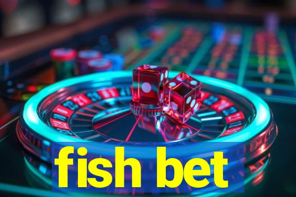 fish bet