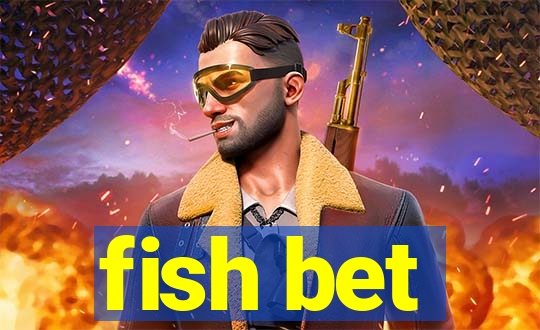 fish bet