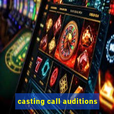 casting call auditions