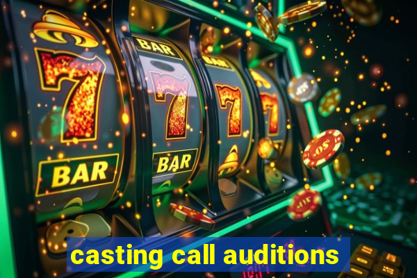 casting call auditions