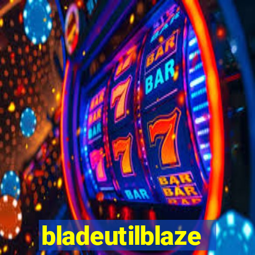 bladeutilblaze