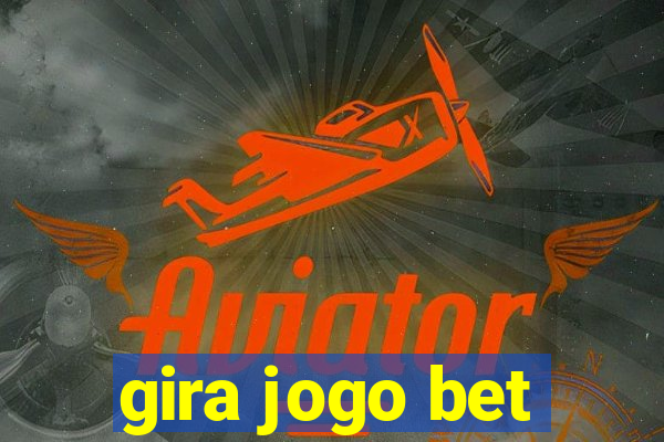 gira jogo bet