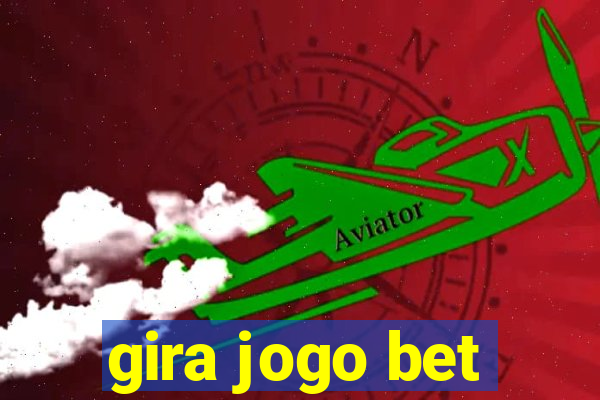 gira jogo bet