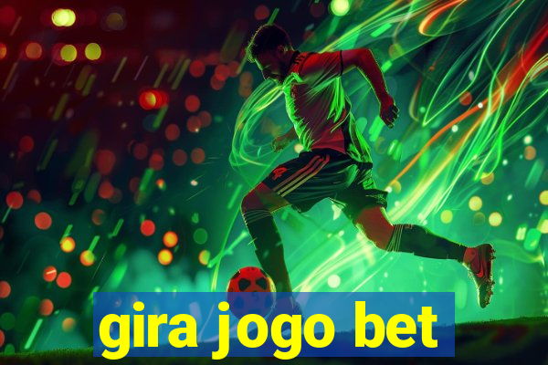 gira jogo bet