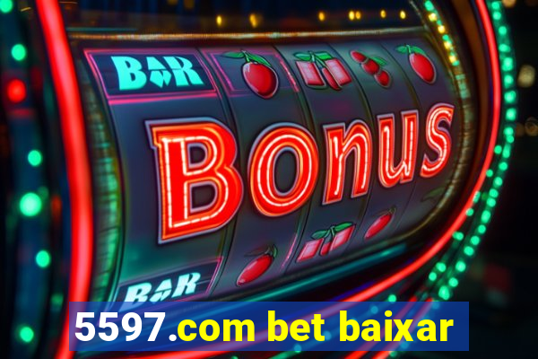 5597.com bet baixar