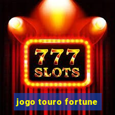 jogo touro fortune