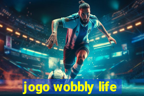 jogo wobbly life