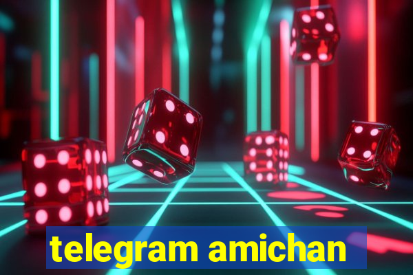 telegram amichan