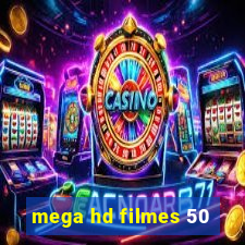 mega hd filmes 50