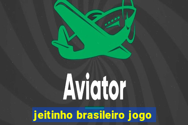 jeitinho brasileiro jogo