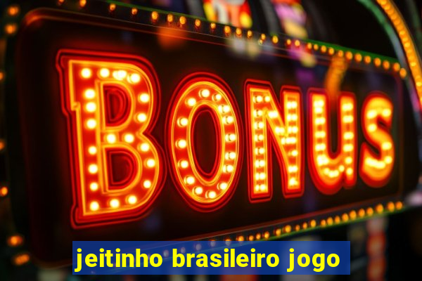 jeitinho brasileiro jogo