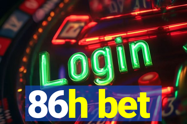 86h bet