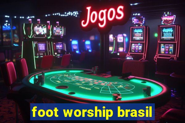 foot worship brasil